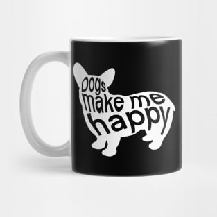 Dogs make me happy Mug